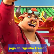 jogo do tigrinho treino